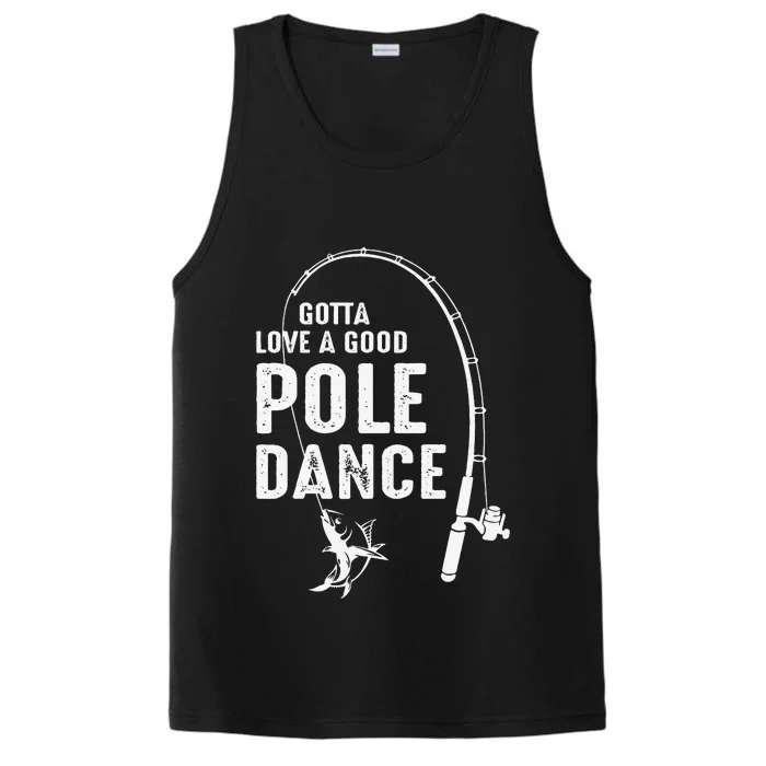 Gotta Love A Good Pole Dance Fishing Dad Performance Tank