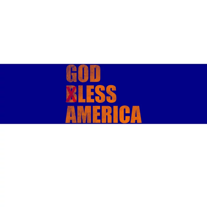 God Less America God Bless America Gift Bumper Sticker