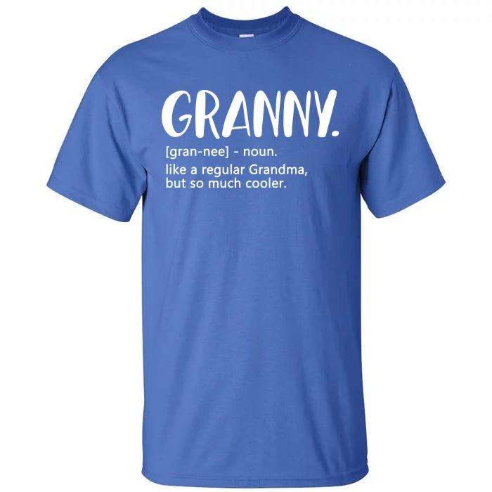 Granny Like A Regular Grandma But Cooler Mothers Day Granny Gift Tall T-Shirt