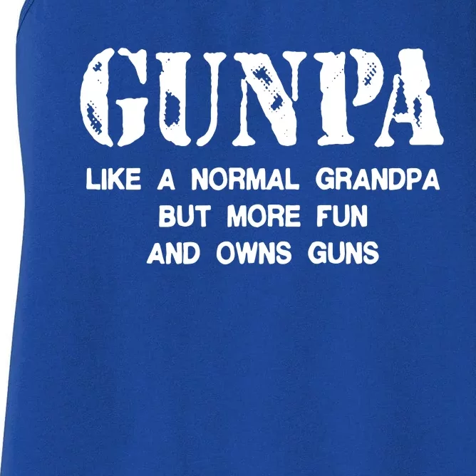 Gunpa Like A Normal Grandpa But More Fun And Owns Guns Women's Racerback Tank