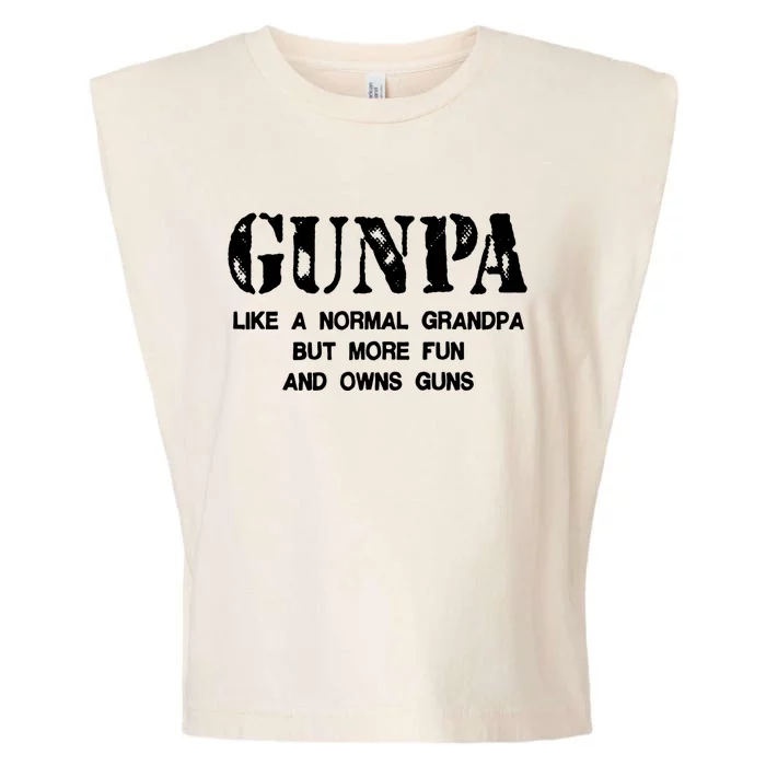 Gunpa Like A Normal Grandpa But More Fun And Owns Guns Garment-Dyed Women's Muscle Tee