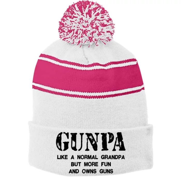 Gunpa Like A Normal Grandpa But More Fun And Owns Guns Stripe Pom Pom Beanie