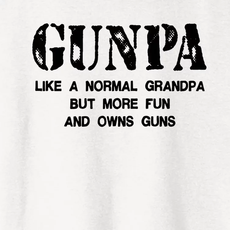 Gunpa Like A Normal Grandpa But More Fun And Owns Guns Women's Crop Top Tee