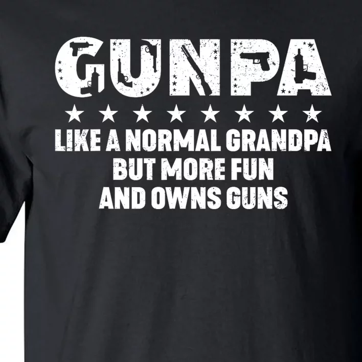 Gunpa Like A Normal Grandpa But More Fun And Owns Guns Tall T-Shirt