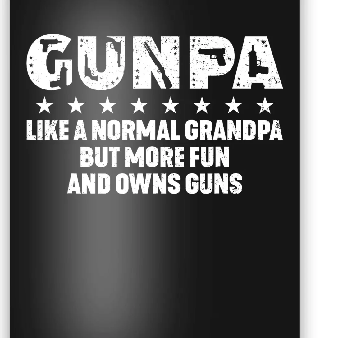 Gunpa Like A Normal Grandpa But More Fun And Owns Guns Poster