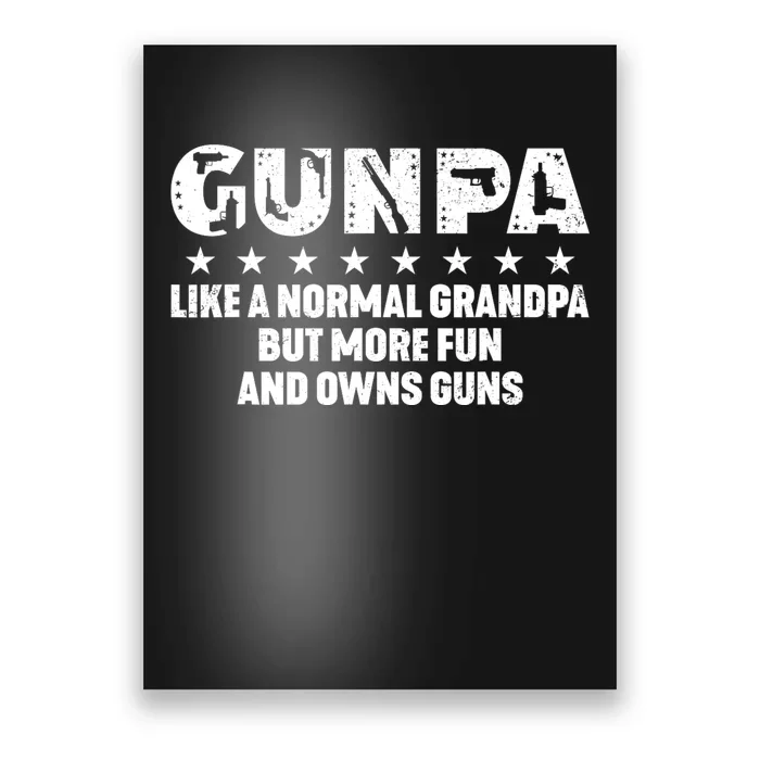 Gunpa Like A Normal Grandpa But More Fun And Owns Guns Poster