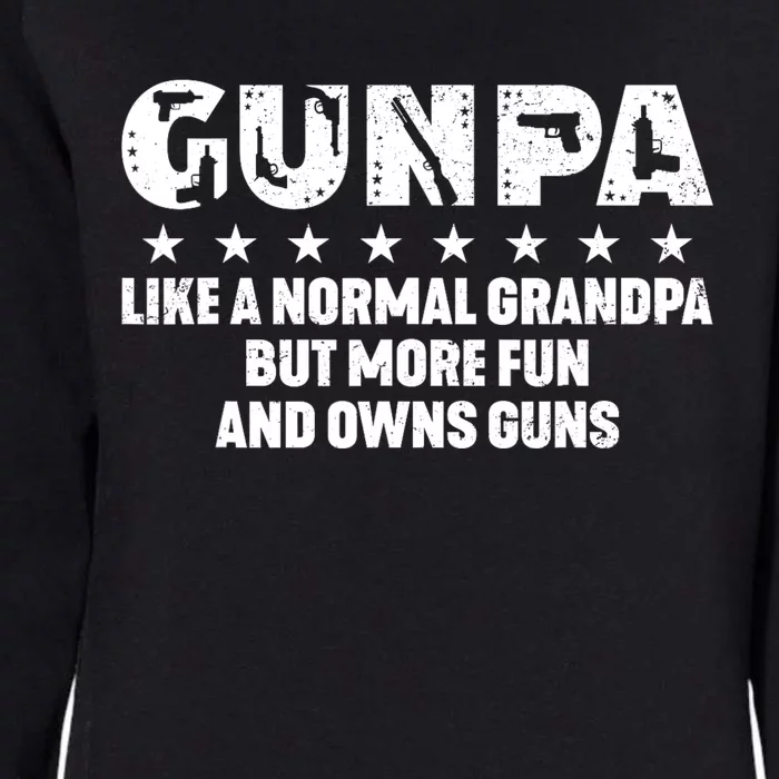 Gunpa Like A Normal Grandpa But More Fun And Owns Guns Womens California Wash Sweatshirt