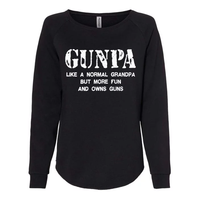 Gunpa Like A Normal Grandpa But More Fun And Owns Guns Womens California Wash Sweatshirt