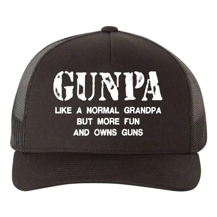 Gunpa Like A Normal Grandpa But More Fun And Owns Guns Yupoong Adult 5-Panel Trucker Hat