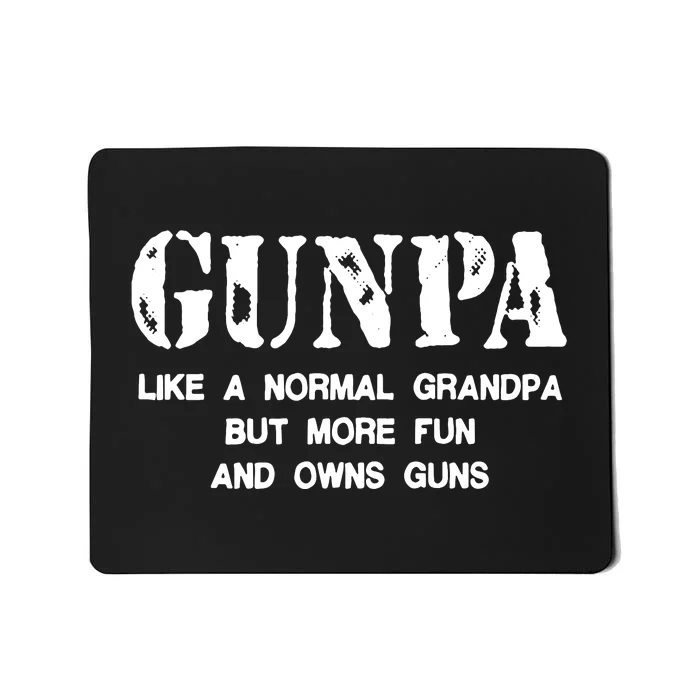 Gunpa Like A Normal Grandpa But More Fun And Owns Guns Mousepad