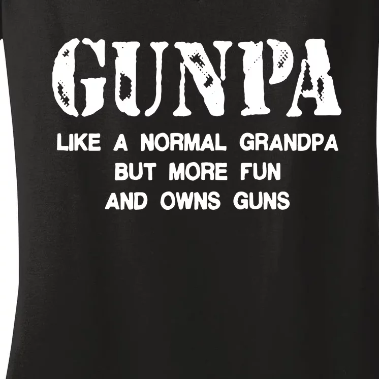 Gunpa Like A Normal Grandpa But More Fun And Owns Guns Women's V-Neck T-Shirt