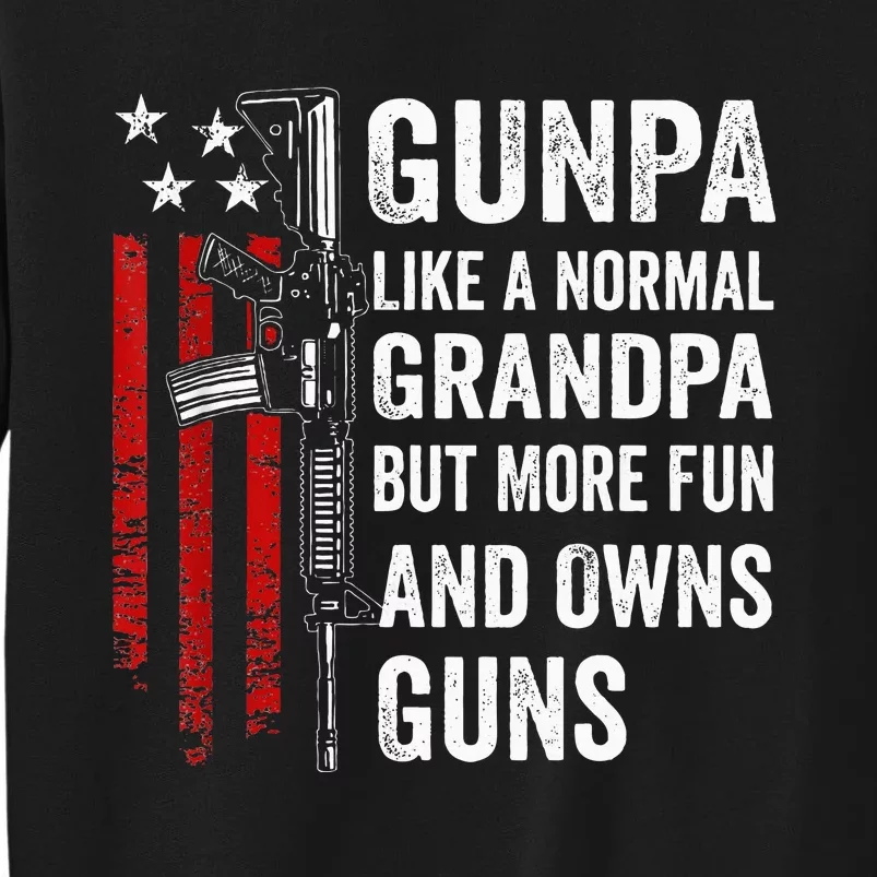 Gunpa Like A Normal Grandpa But More Fun And Owns Guns Sweatshirt