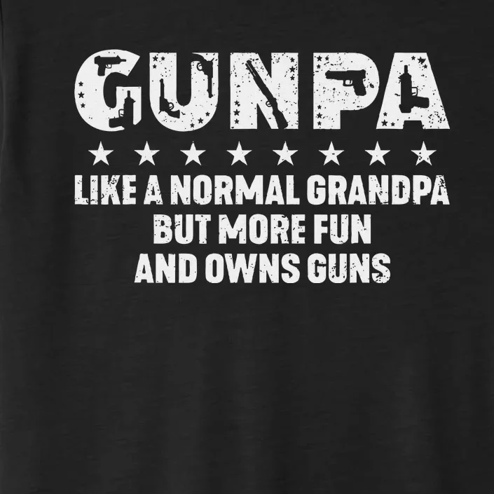 Gunpa Like A Normal Grandpa But More Fun And Owns Guns ChromaSoft Performance T-Shirt