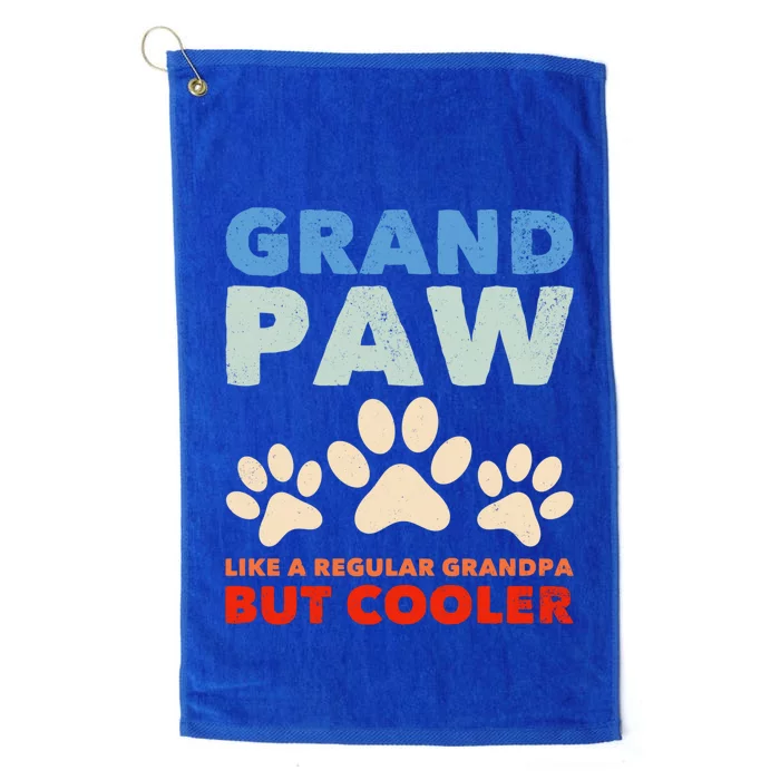 Grandpaw Like A Regular Grandpa But Cooler Grand Paw Gift Platinum Collection Golf Towel