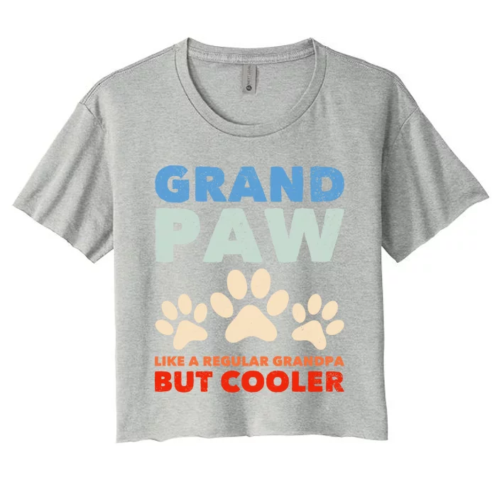 Grandpaw Like A Regular Grandpa But Cooler Grand Paw Gift Women's Crop Top Tee