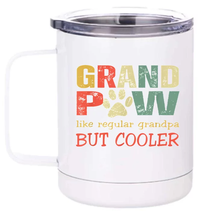 Grandpaw Like A Regular Grandpa But Cooler Gift Front & Back 12oz Stainless Steel Tumbler Cup