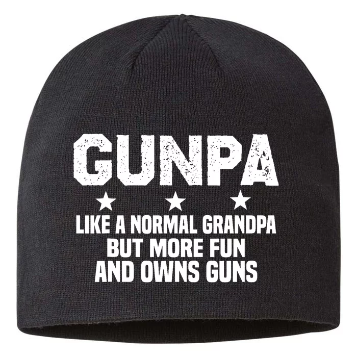 Gunpa Like A Normal Grandpa But More Fun And Owns Guns 8 1/2in Sustainable Knit Beanie