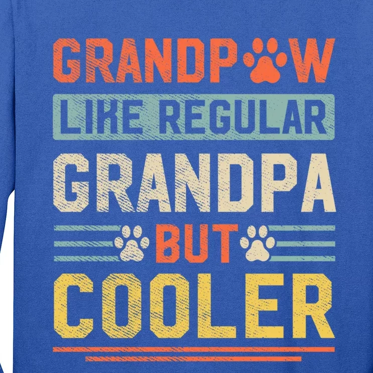 Grandpaw Like A Regular Grandpa But Cooler Tee Fathers Day Gift Long Sleeve Shirt