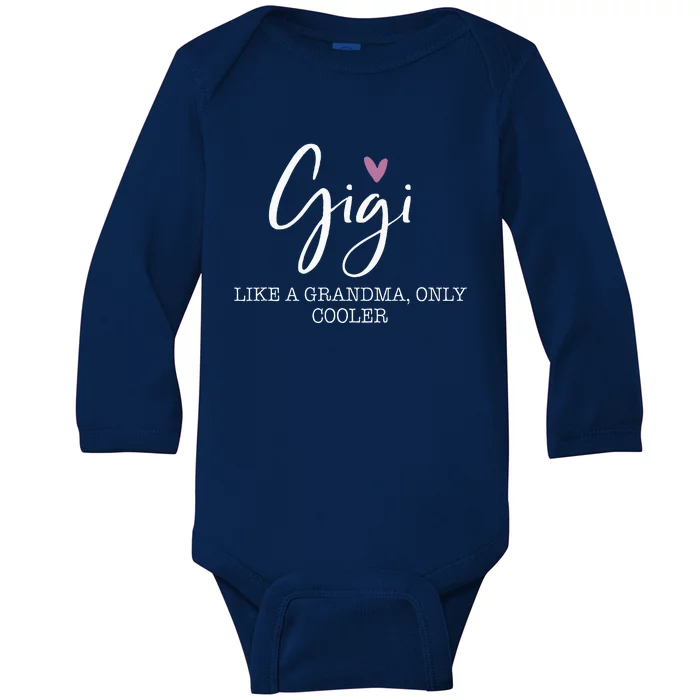 Gigi Like A Grandma Only Cooler Heart MotherS Day Gigi Baby Long Sleeve Bodysuit