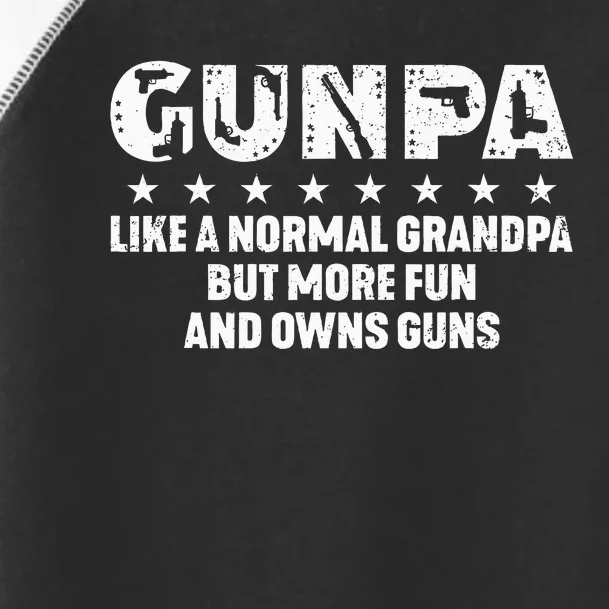 Gunpa Like A Normal Grandpa But More Fun And Owns Guns Toddler Fine Jersey T-Shirt