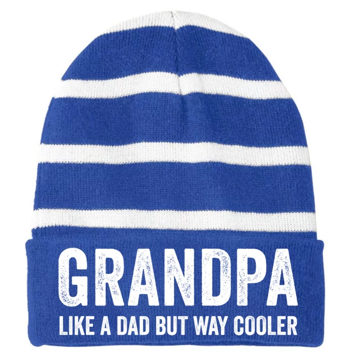 Grandpa Like A Dad But Way Cooler Funny Gift Striped Beanie with Solid Band