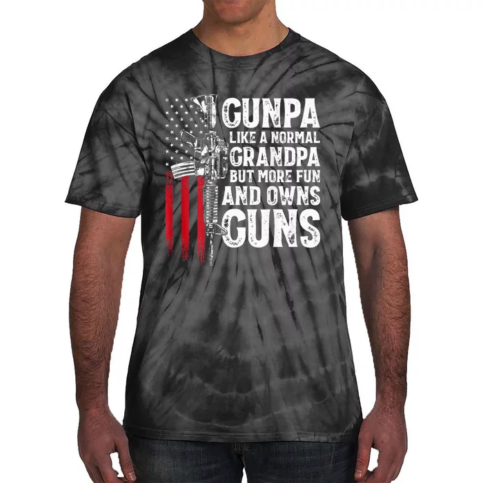 Gunpa Like A Normal Grandpa Fun And Owns Guns Tie-Dye T-Shirt