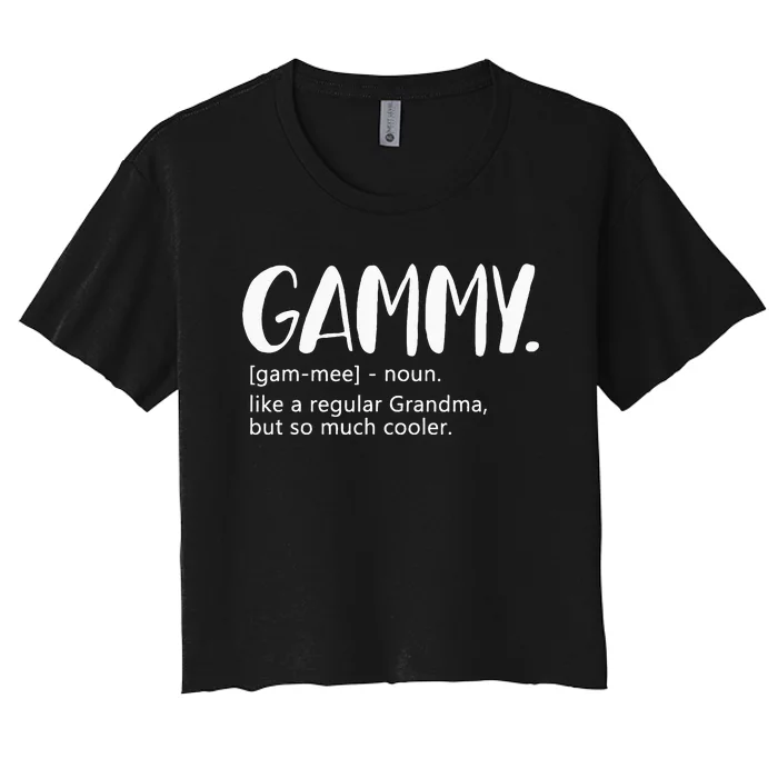 Gammy Like A Regular Grandma But Cooler Mothers Day Gammy Women's Crop Top Tee