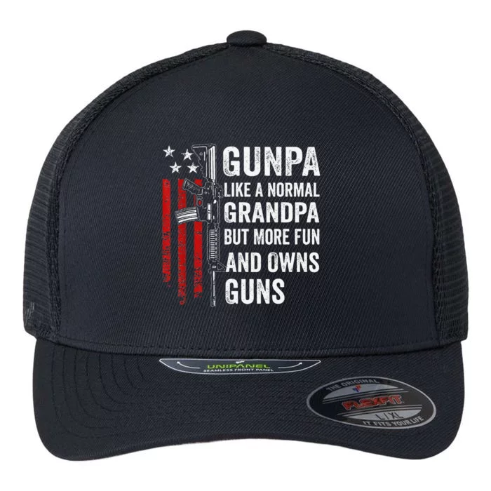 Gunpa Like A Normal Grandpa But More Fun And Owns Guns Gift Flexfit Unipanel Trucker Cap