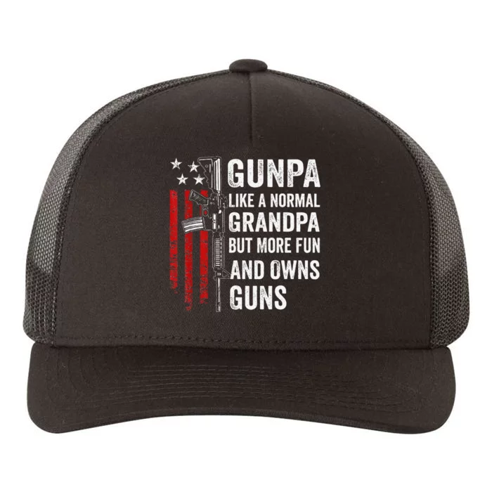 Gunpa Like A Normal Grandpa But More Fun And Owns Guns Gift Yupoong Adult 5-Panel Trucker Hat