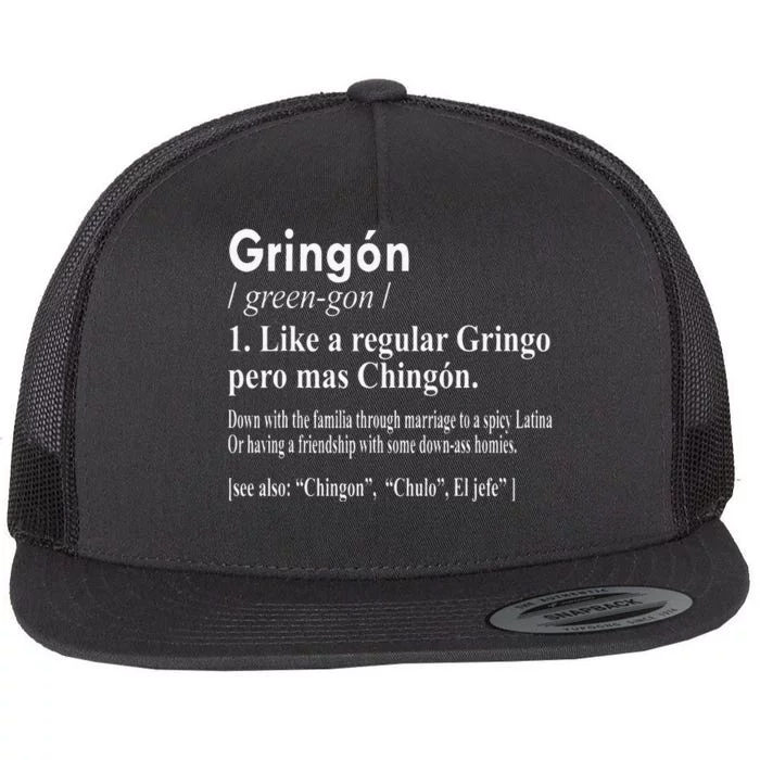 Gringon Like A Regular Gringo Pero Mas Chingon Flat Bill Trucker Hat