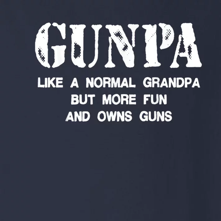 Gunpa Like A Normal Grandpa But More Fun And Owns Guns Toddler Long Sleeve Shirt