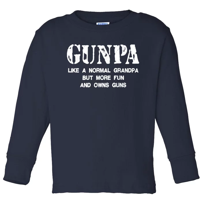 Gunpa Like A Normal Grandpa But More Fun And Owns Guns Toddler Long Sleeve Shirt