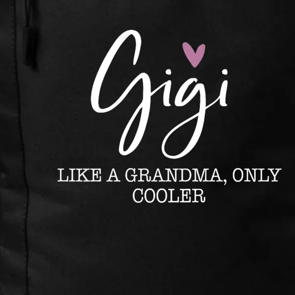 Gigi Like A Grandma Only Cooler Heart MotherS Day Gigi Daily Commute Backpack