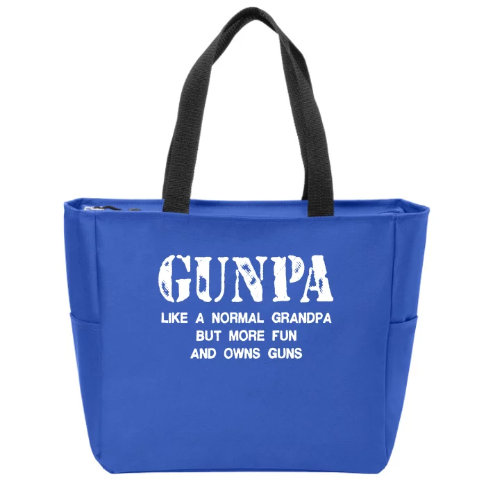 Gunpa Like A Normal Grandpa But More Fun And Owns Guns Zip Tote Bag