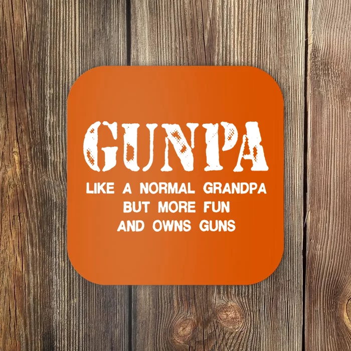 Gunpa Like A Normal Grandpa But More Fun And Owns Guns Coaster