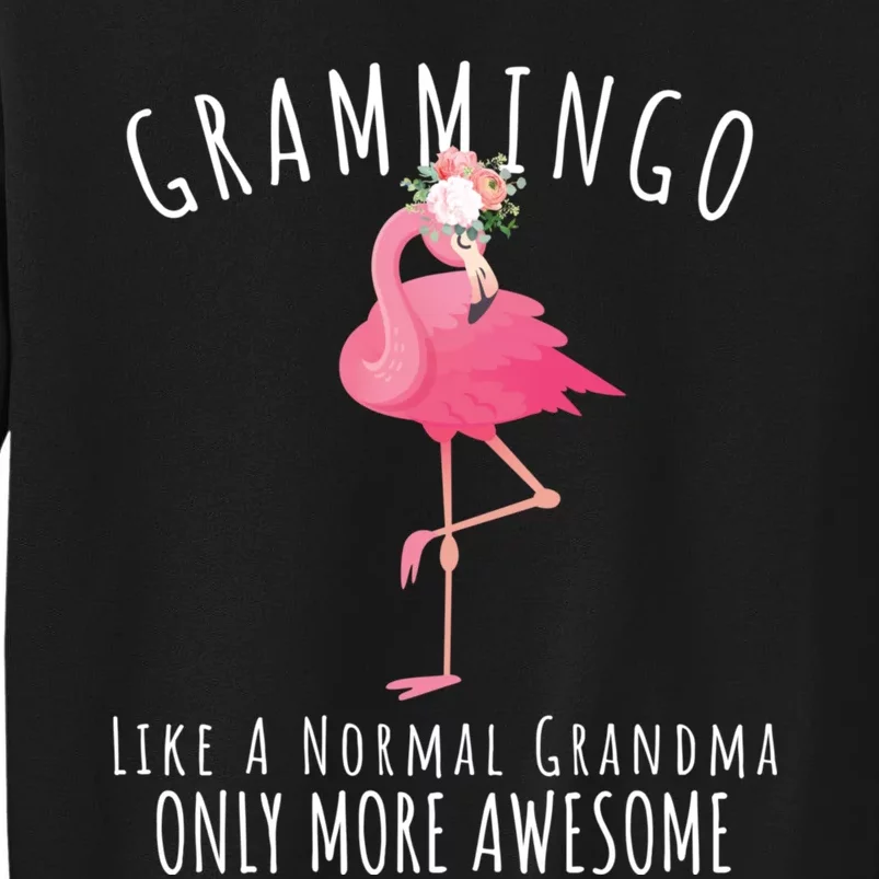 Grammingo Like An Grandma Only Awesome Floral Flamingo Gift Tall Sweatshirt