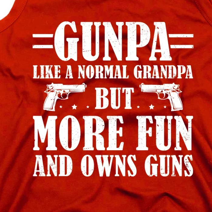 Gunpa Like A Normal Grandpa But More Fun And Owns Guns Funny Tank Top