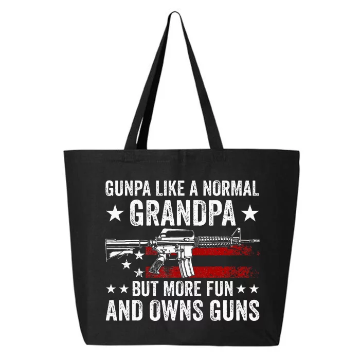 Gunpa Like A Normal Grandpa But More Fun And Owns Guns 25L Jumbo Tote