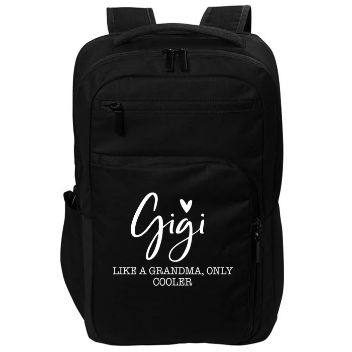 Gigi Like A Grandma Only Cooler Heart MotherS Day Gigi Impact Tech Backpack