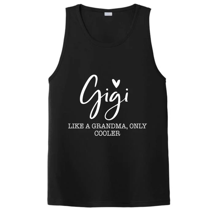 Gigi Like A Grandma Only Cooler Heart MotherS Day Gigi Performance Tank