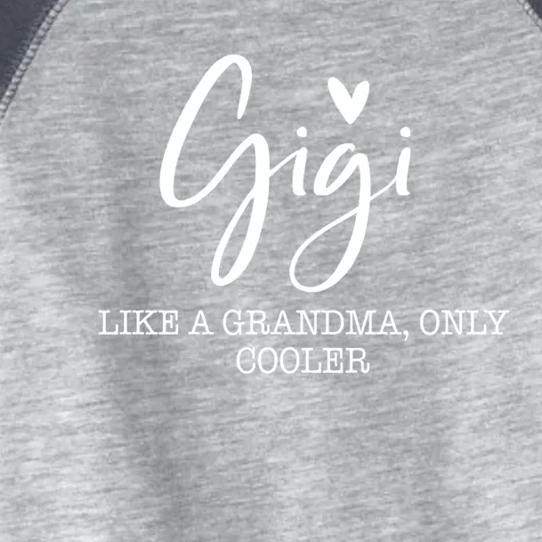 Gigi Like A Grandma Only Cooler Heart MotherS Day Gigi Toddler Fine Jersey T-Shirt