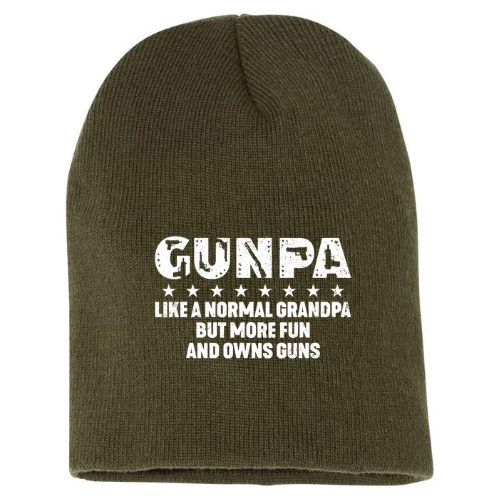 Gunpa Like A Normal Grandpa But More Fun And Owns Guns Short Acrylic Beanie