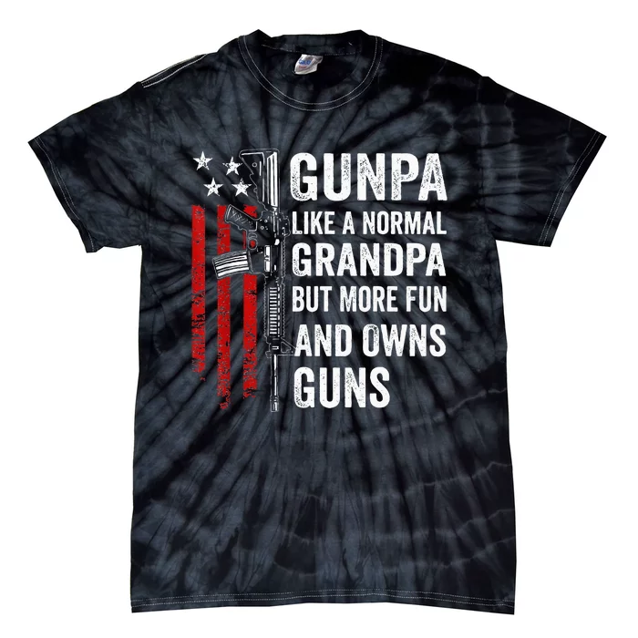 Gunpa Like A Normal Grandpa But More Fun And Owns Guns Tie-Dye T-Shirt