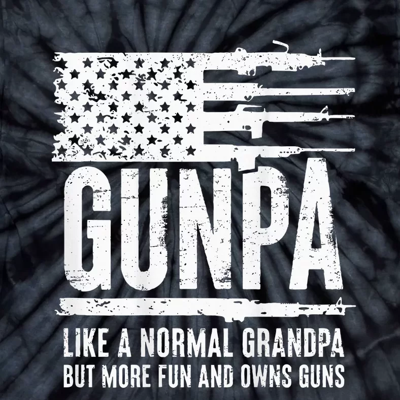 Gunpa Like A Normal Grandpa But More Fun & Owns Guns Tie-Dye T-Shirt