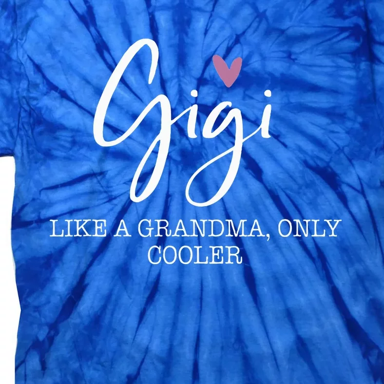 Gigi Like A Grandma Only Cooler Heart Tie-Dye T-Shirt