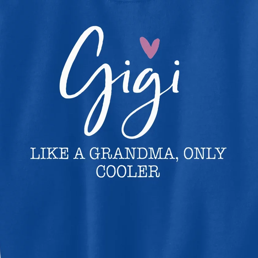 Gigi Like A Grandma Only Cooler Heart Kids Sweatshirt