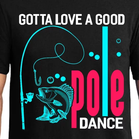 Gotta Love A Good Pole Dance Funny Fishing Fisherman Pajama Set