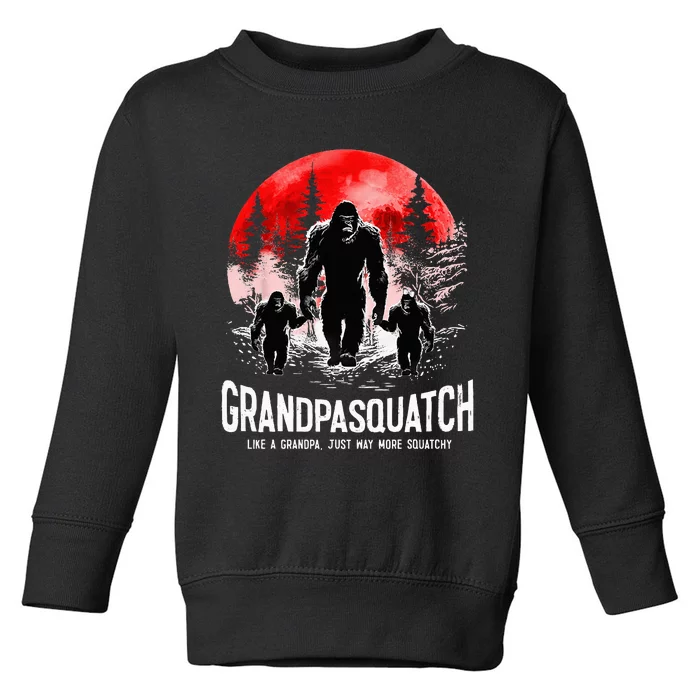 Grandpasquatch Like A Grandpa Just Way More Squatchy Funny Toddler Sweatshirt