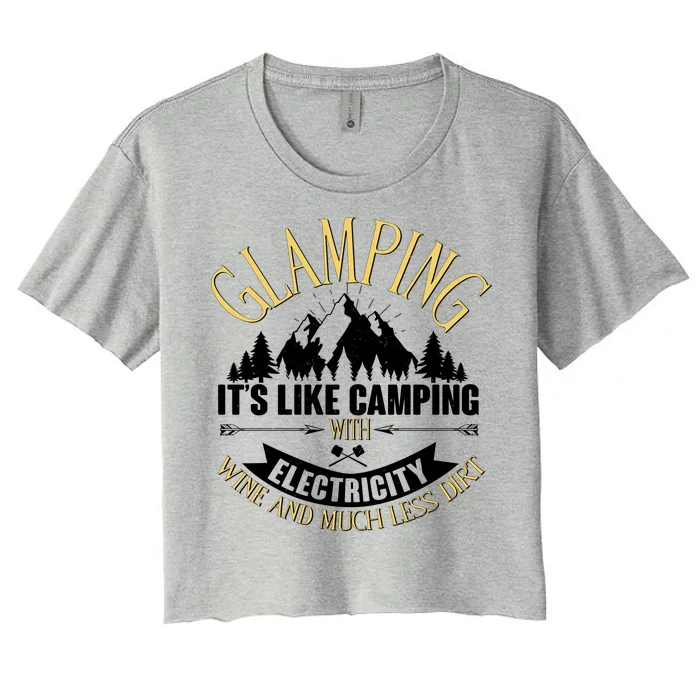 Glamping It's Like Camping with Electricity Women's Crop Top Tee