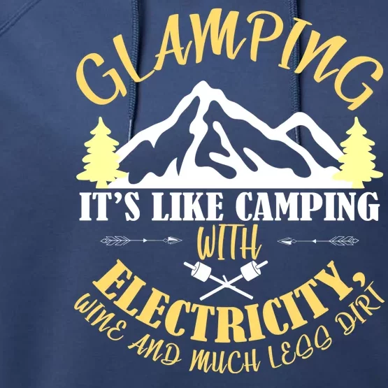 Glamping Like Camping With Electricity Wine Less Dirt Performance Fleece Hoodie